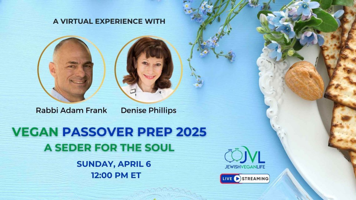 Vegan Passover Prep 2025: A Seder for the Soul