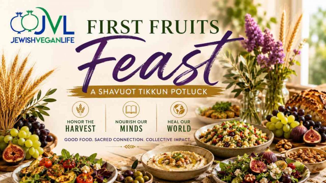 First Fruits Feast: A Shavuot Tikkun Potluck