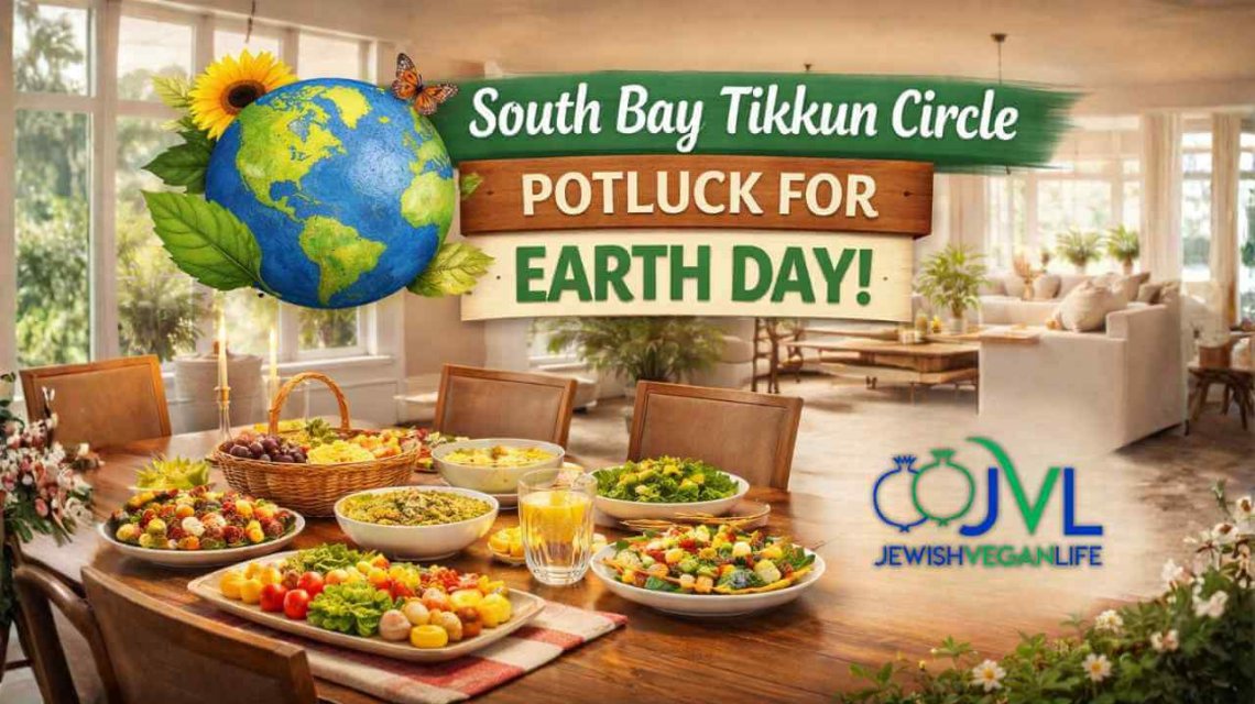 South Bay Tikkun Circle: Vegan Potluck Dinner for Earth Day